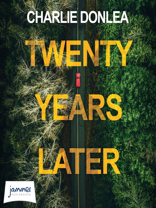 Title details for Twenty Years Later by Charlie Donlea - Wait list